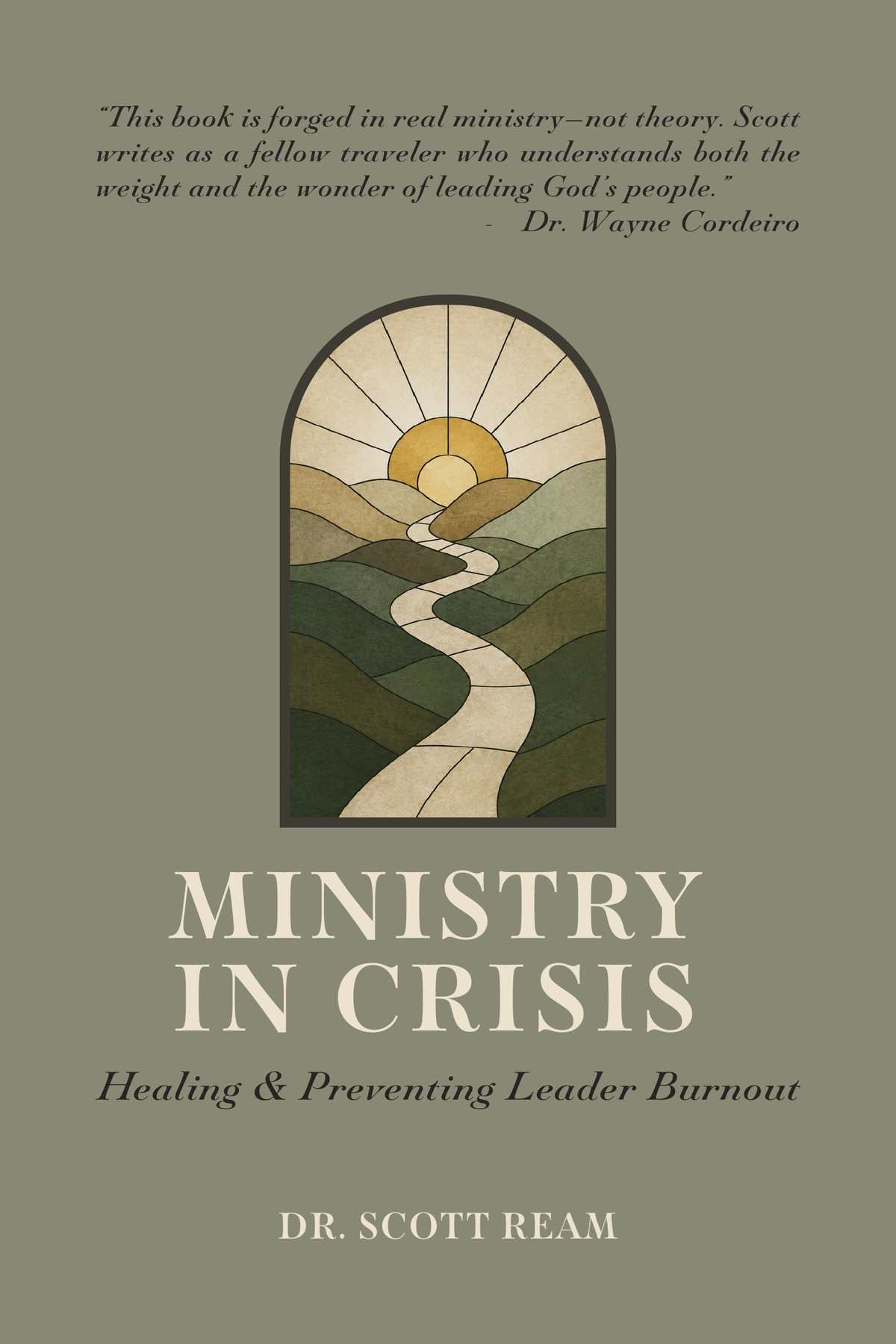 Ministry in Crisis by Dr. Scott Ream — healing and preventing ministry leader burnout